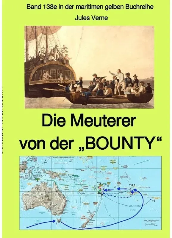 Maritime Gelbe Reihe Bei Jürgen Ruszkowski / Die Meuterer Von Der "Bounty" - Band 138E In Der Maritimen Gelben Buchreihe Bei Jürgen Ruszkowski - Farbe