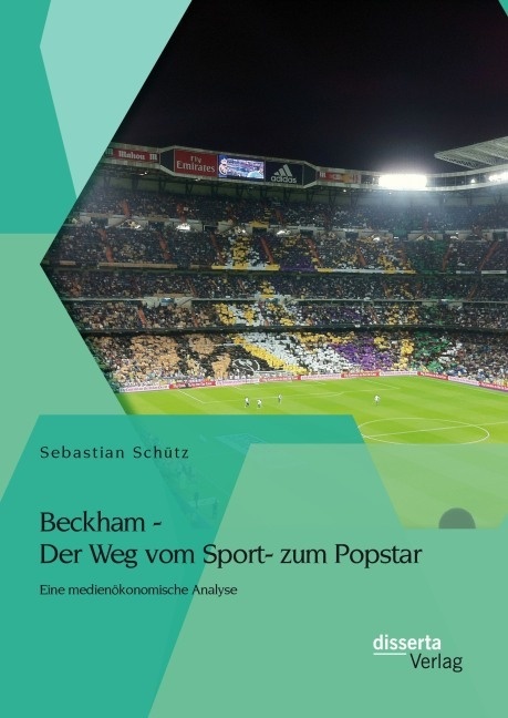 Beckham - Der Weg Vom Sport- Zum Popstar - Sebastian Schütz  Kartoniert (TB)