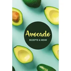 Avocado: Rezepte & mehr