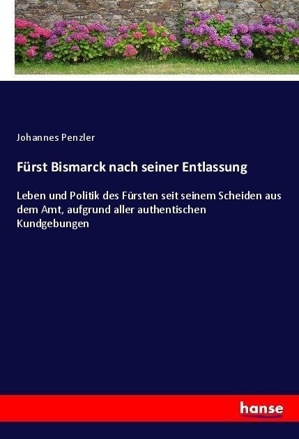 Fürst Bismarck Nach Seiner Entlassung - Johannes Penzler  Kartoniert (TB)