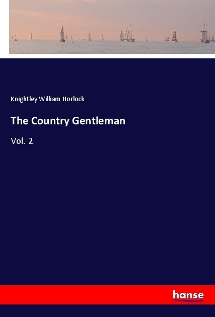 The Country Gentleman - Knightley William Horlock  Kartoniert (TB)