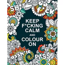 Summersdale Publishers Ltd Keep F*cking Calm and Colour On