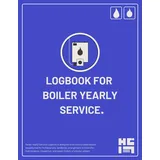 Logbook for Boiler Yearly Service: The Complete Service Record for Gas, Oil & Combi Boilers — Professional Log for Homeowners, Landlords & Heating Engineers