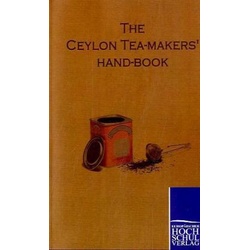 The Ceylon Tea-Makers' Hand-Book  Kartoniert (TB)