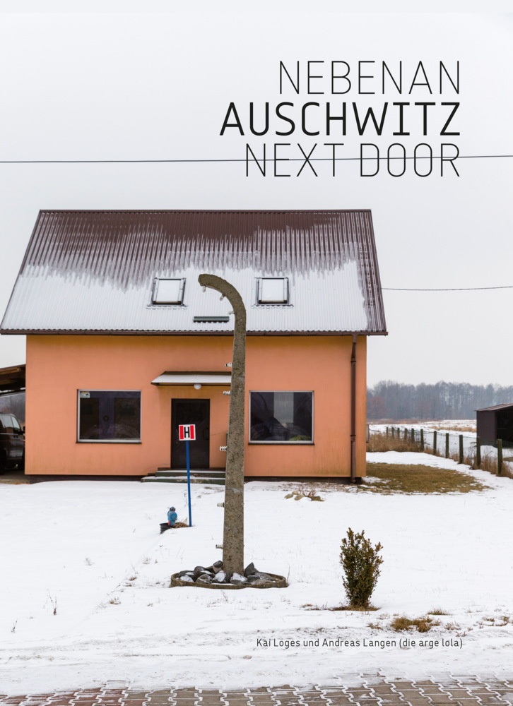 Nebenan Auschwitz / Next Door Auschwitz - Kai Loges  Andreas Langen  Gebunden