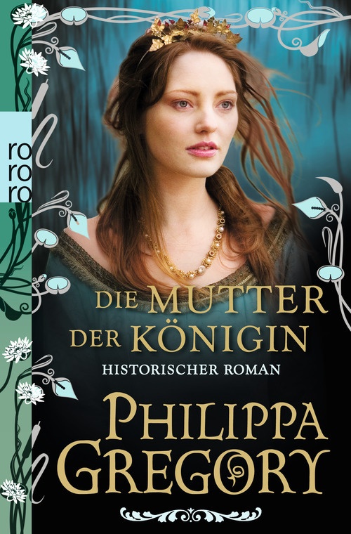 Die Mutter Der Königin / Rosenkrieg Bd.3 - Philippa Gregory  Taschenbuch