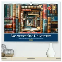 Calvendo Das versteckte Universum (hochwertiger Premium Wandkalender 2026 DIN A2 quer), Kunstdruck in Hochglanz