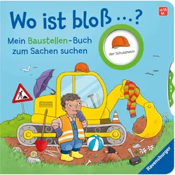 Wo ist bloß...? Mein Baustellen Buch