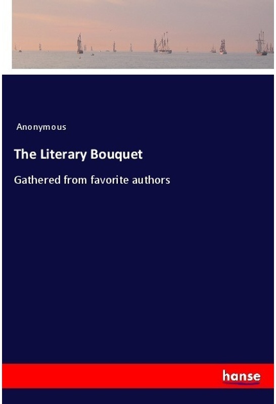 The Literary Bouquet - Anonym  Kartoniert (TB)