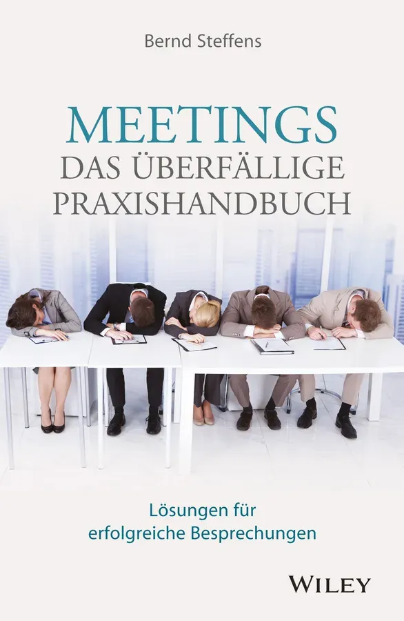 Meetings - Das Überfällige Praxishandbuch - Bernd Steffens  Gebunden