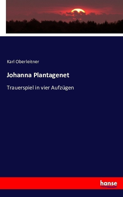 Johanna Plantagenet - Karl Oberleitner  Kartoniert (TB)
