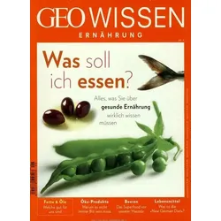 GEO Wissen Ernährung / GEO Wissen Ernährung 06/18 - Was soll ich essen?