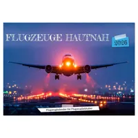 Calvendo Flugzeuge hautnah - Flugzeugkalender für Flugzeugliebhaber (Wandkalender 2026