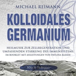 Kolloidales Germanium [rife & Solfeggio]