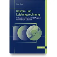 Carl Hanser Verlag Kosten- und Leistungsrechnung - Prüfungsvorbereitung mit