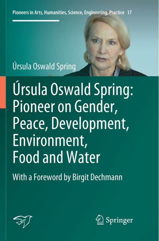Úrsula Oswald Spring: Pioneer On Gender, Peace, Development, Environment, Food And Water - Úrsula Oswald Spring, Kartoniert (TB)