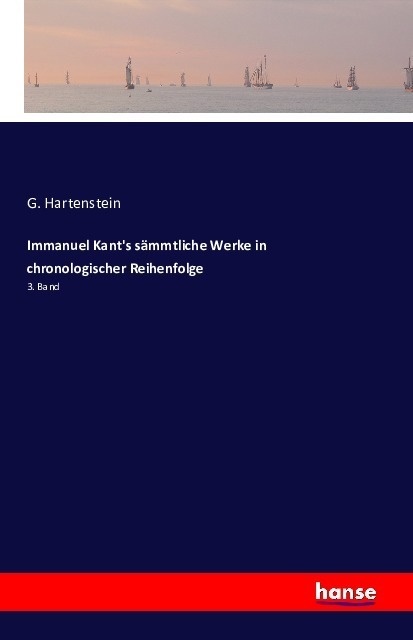 Immanuel Kant's Sämmtliche Werke In Chronologischer Reihenfolge - G. Hartenstein  Kartoniert (TB)
