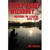 1889 Books Stick Float Wizardry: mastering the essential river float