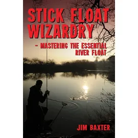 1889 Books Stick Float Wizardry: mastering the essential river float