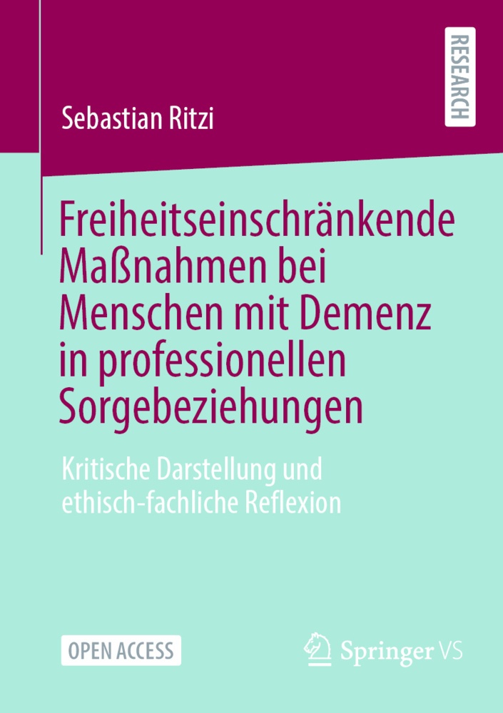 Freiheitseinschränkende Maßnahmen Bei Menschen Mit Demenz In Professionellen Sorgebeziehungen - Sebastian Ritzi  Kartoniert (TB)