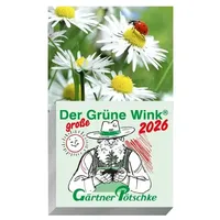 Gärtner Pötschke Der GROSSE Grüne Wink Tages-Gartenkalender 2026: