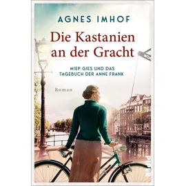 Piper Die Kastanien an der Gracht – Miep Gies und das Tagebuch der Anne Frank