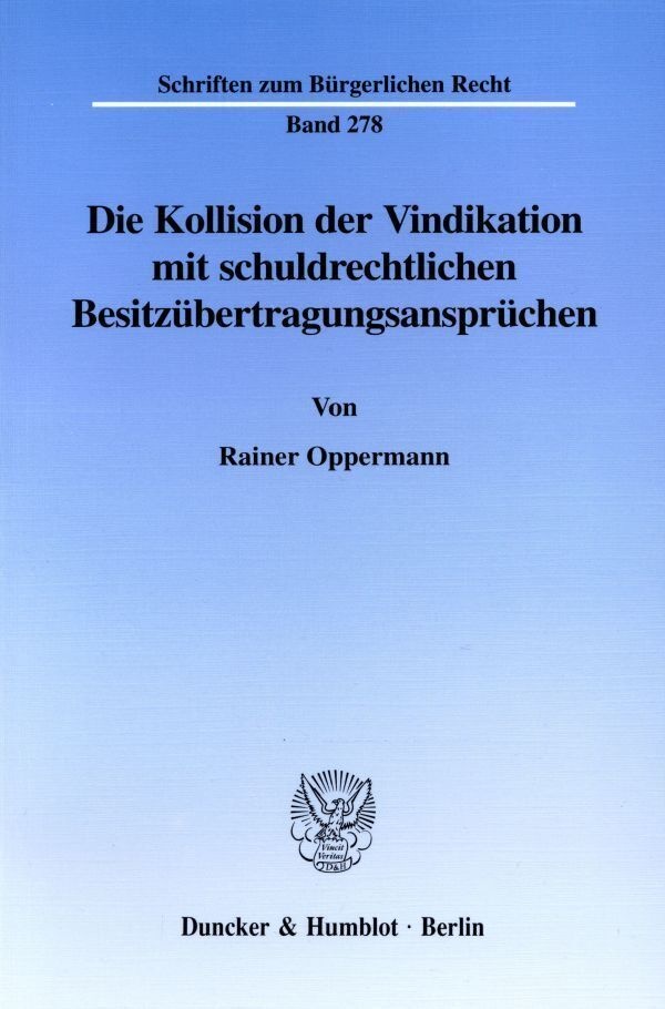 Die Kollision Der Vindikation Mit Schuldrechtlichen Besitzübertragungsansprüchen. - Rainer Oppermann  Kartoniert (TB)