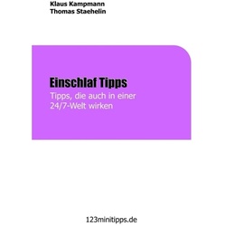 Einschlaf Tipps, Die Auch In Einer 24/7 Welt Wirken - Klaus Kampmann, Thomas Staehelin, Kartoniert (TB)