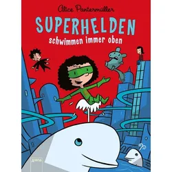 Superhelden schwimmen immer oben / Superhelden Band 3