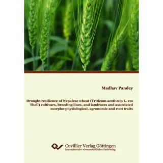 Drought resilience of Nepalese wheat (Triticum aestivum L. em Thell) cultivars breeding lines and landraces and associated morpho-physiological agrono