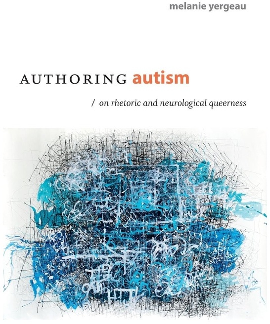 Authoring Autism - M. Remi Yergeau, Kartoniert (TB)