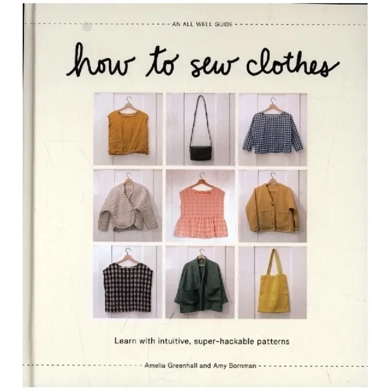 How To Sew Clothes - Amelia Greenhall, Amy Bornman, Gebunden