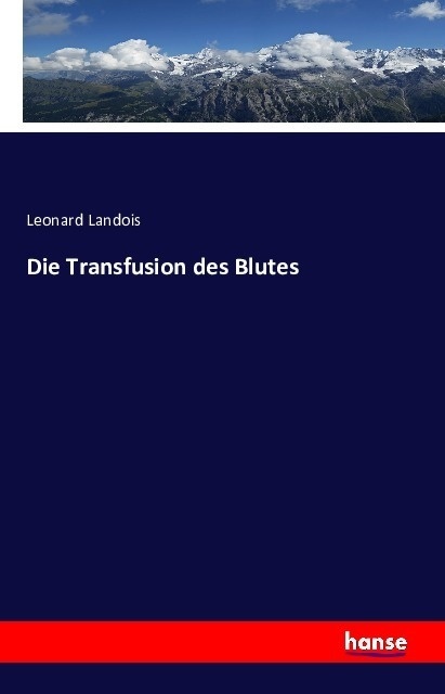 Die Transfusion Des Blutes - Leonard Landois  Kartoniert (TB)