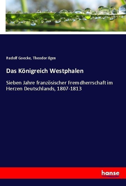 Das Königreich Westphalen - Rudolf Goecke  Theodor Ilgen  Kartoniert (TB)