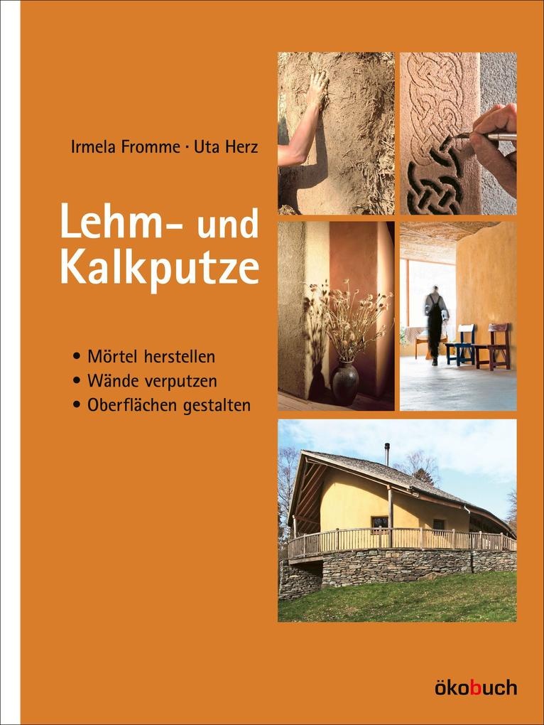 Lehm- und Kalkputze: Buch von Irmela Fromme/ Uta Herz