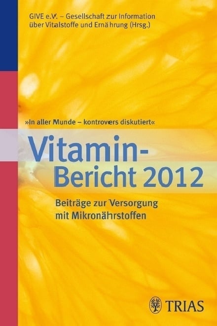 In Aller Munde - Kontrovers Diskutiert  Vitamin-Bericht 2012 - GIVE e.V.  Kartoniert (TB)