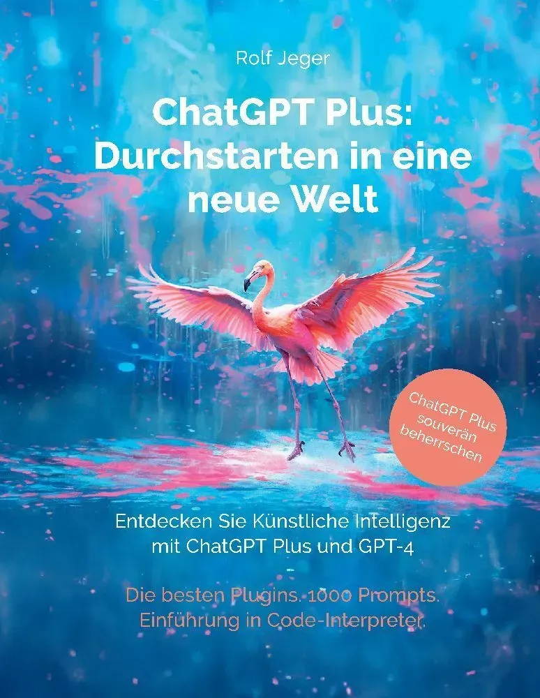 Chatgpt Plus: Durchstarten In Eine Neue Welt - Rolf Jeger  Gebunden