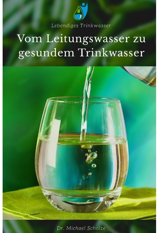 Vom Leitungswasser Zu Gesundem Trinkwasser - Michael Scholze  Kartoniert (TB)