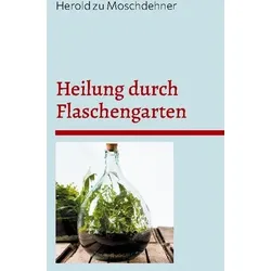 Heilung durch Flaschengarten