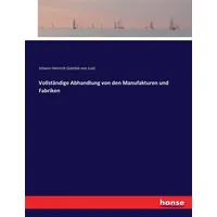 Hansebooks Vollständige Abhandlung von den Manufakturen und Fabriken