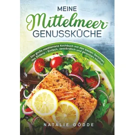 natalie gödde Meine Mittelmeer-Genussküche
