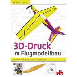 3D-Druck im Flugmodellbau