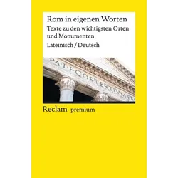 Rom in eigenen Worten. Texte zu den wichtigsten Orten und Monumenten