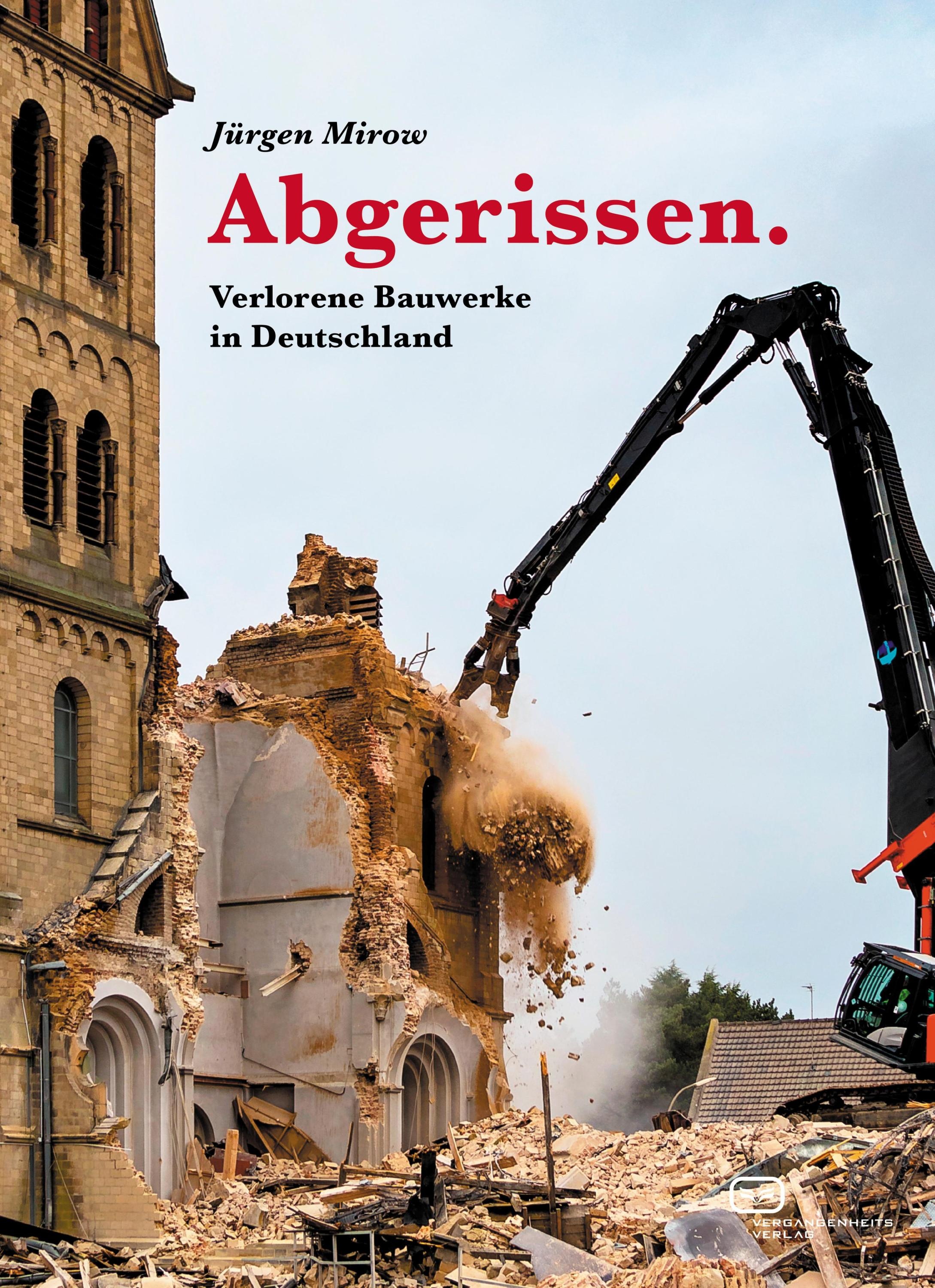Abgerissen. Verlorene Bauwerke In Deutschland - Jürgen Mirow  Kartoniert (TB)