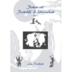 Fantasie mit Fensterbild und Scherenschnitt als Buch von Lina Krautheide