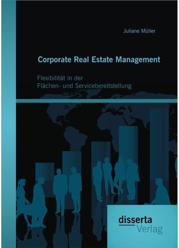 Corporate Real Estate Management: Flexibilität In Der Flächen- Und Servicebereitstellung - Juliane Müller, Kartoniert (TB)