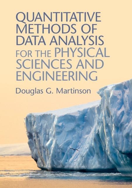 Quantitative Methods of Data Analysis for the Physical Sciences and Engineering: eBook von Douglas G. Martinson
