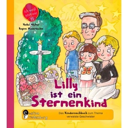 Lilly ist ein Sternenkind - Das Kindersachbuch zum Thema verwaiste Geschwister