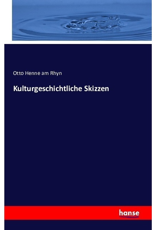 Kulturgeschichtliche Skizzen - Otto Henne am Rhyn  Kartoniert (TB)