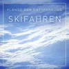 Klänge der Entspannung - Skifahren